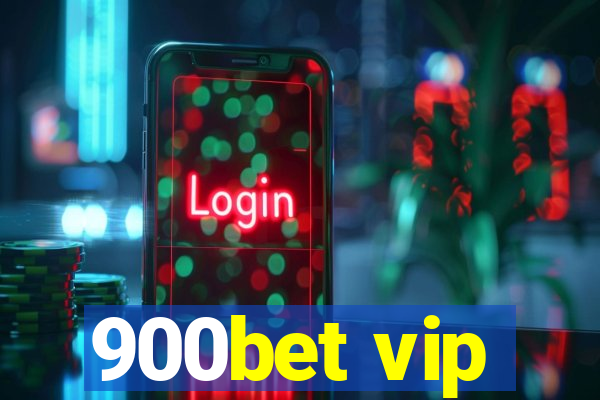 900bet vip